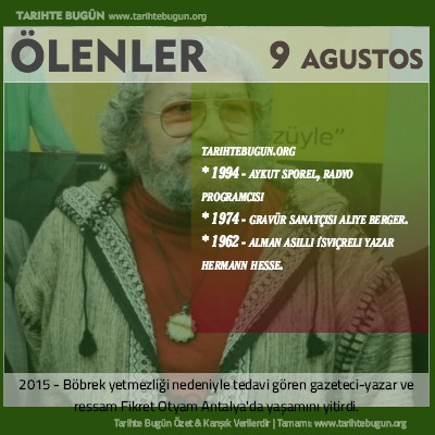 Bugün ölenler özet 09 Ağustos