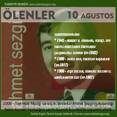 Bugün ölenler özet 10 Ağustos