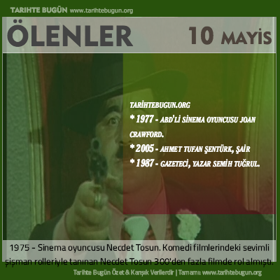 Bugün ölenler özet 10 Mayis