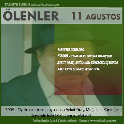 Bugün ölenler özet 11 Ağustos