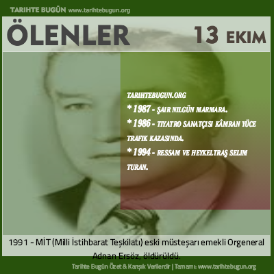 Bugün ölenler özet 13 Ekim