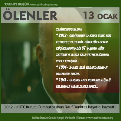 Bugün ölenler özet 13 Ocak