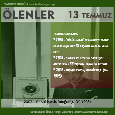 Bugün ölenler özet 13 Temmuz