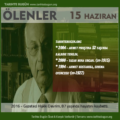 Bugün ölenler özet 15 Haziran
