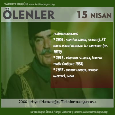 Bugün ölenler özet 15 Nisan