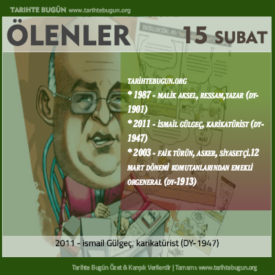 Bugün ölenler özet 15 Şubat