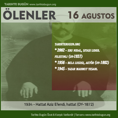 Bugün ölenler özet 16 Ağustos