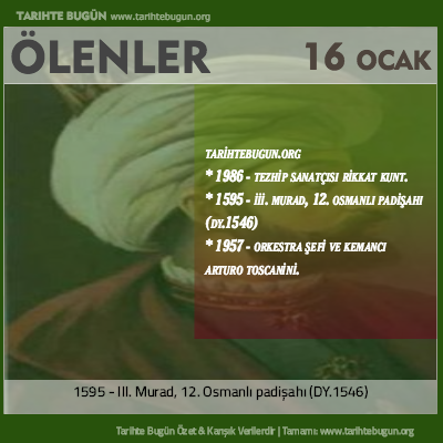 Bugün ölenler özet 16 Ocak