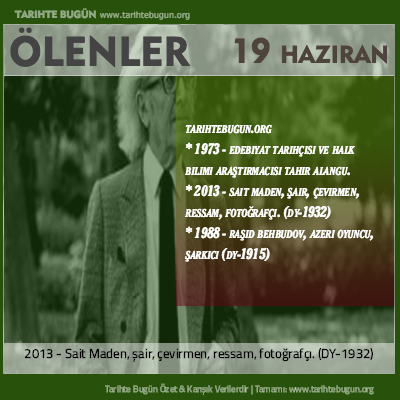 Bugün ölenler özet 19 Haziran
