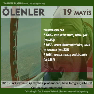 Bugün ölenler özet 19 Mayis