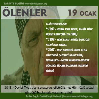 Bugün ölenler özet 19 Ocak