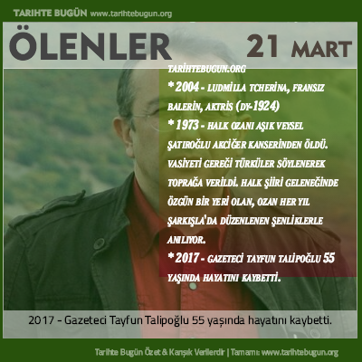 Bugün ölenler özet 21 Mart