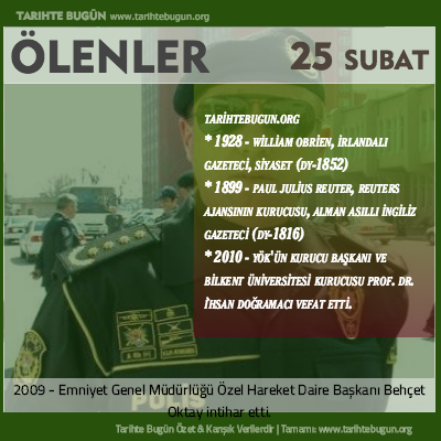 Bugün ölenler özet 25 Şubat