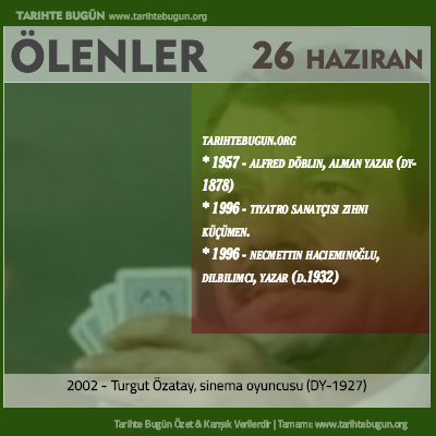 Bugün ölenler özet 26 Haziran