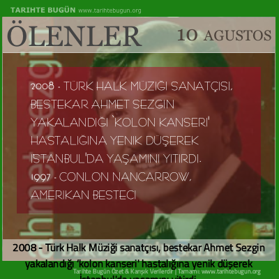 Bugün ölenler özet 10 Ağustos