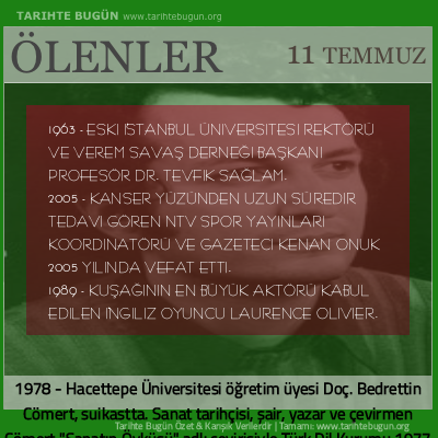 Bugün ölenler özet 11 Temmuz