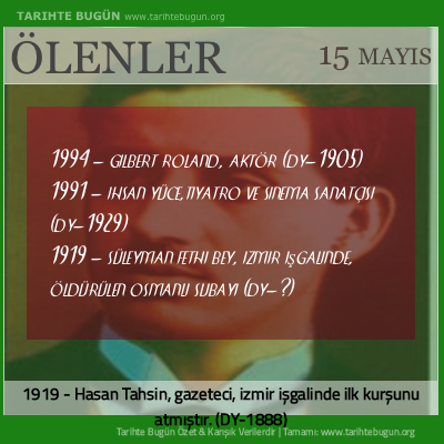 Bugün ölenler özet 15 Mayis
