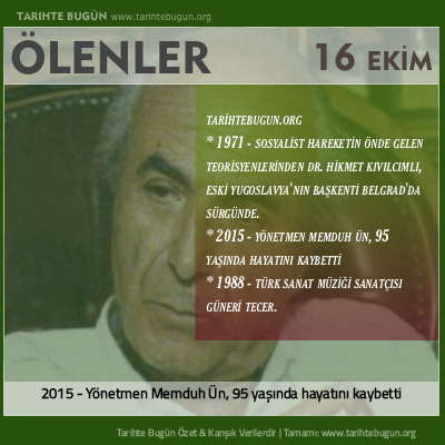 Bugün ölenler özet 16 Ekim
