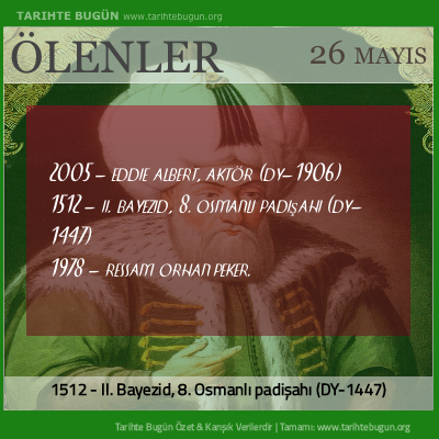 Bugün ölenler özet 26 Mayis