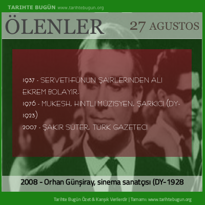Bugün ölenler özet 27 Ağustos