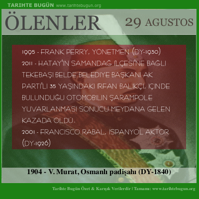 Bugün ölenler özet 29 Ağustos