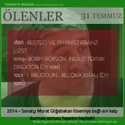 Bugün ölenler özet 31 Temmuz