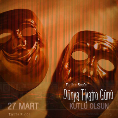 Dünya Tiyatro Günü Bu yıl bugün