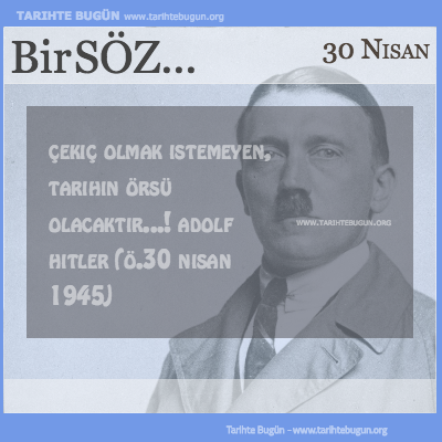 Günün Sözü Adolf Hitler Çekiç olmak istemeyen