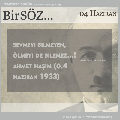 Günün Sözü Ahmet Haşim Sevmeyi bilmeyen