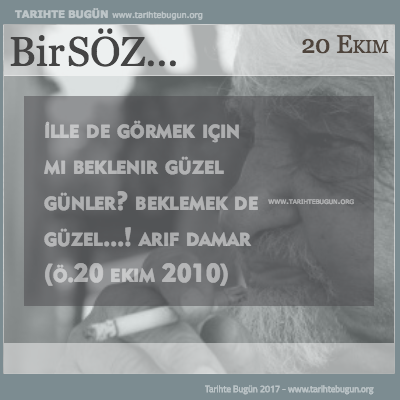 Günün Sözü Arif DAMAR Beklemek de güzel
