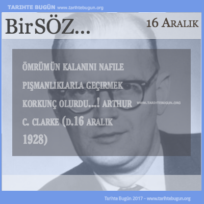 Günün Sözü Arthur Clarke Ömrümün kalanını