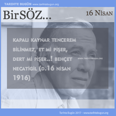 Günün Sözü Behçet Necatigil Kapalı kaynar tencerem