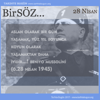 Günün Sözü Benito Mussolini Aslan olarak bir gün yaşamak