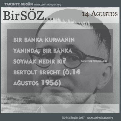 Günün Sözü Bertolt Brecht banka soymak nedir ki