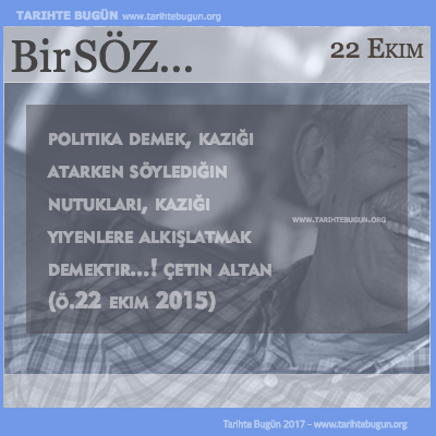Günün Sözü Çetin Altan Politika demek