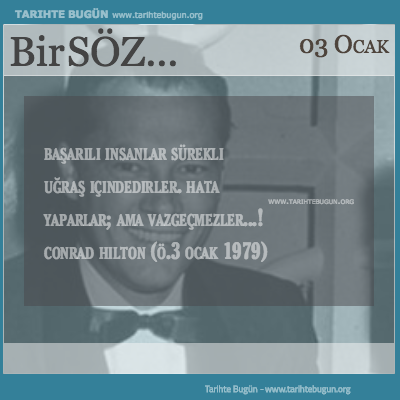 Günün Sözü Conrad Hilton Başarılı insanlar