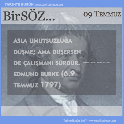 Günün Sözü Edmund Burke Asla umutsuzluğa düşme