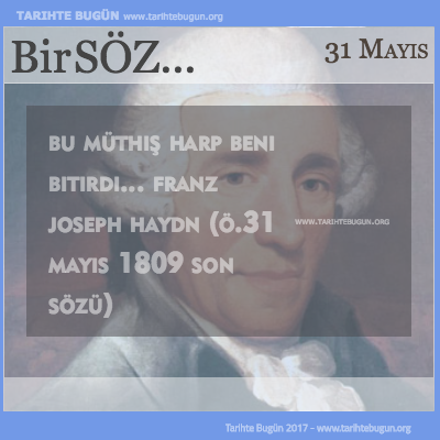 Günün Sözü Franz Joseph Haydn Bu müthiş harp