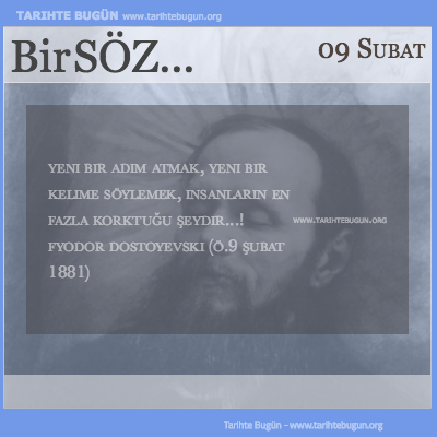 Günün Sözü Fyodor Dostoyevski Yeni bir adım atmak