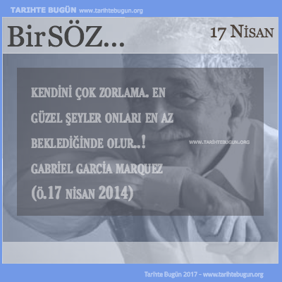 Günün Sözü Gabriel Garcia Marquez Kendini çok zorlama