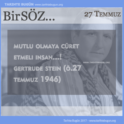 Günün Sözü Gertrude Stein Mutlu olmaya