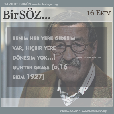 Günün Sözü Gunter Grass Benim her yere gidesim var