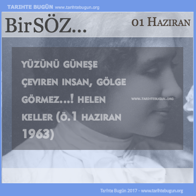 Günün Sözü Helen Keller Yüzünü güneşe çeviren