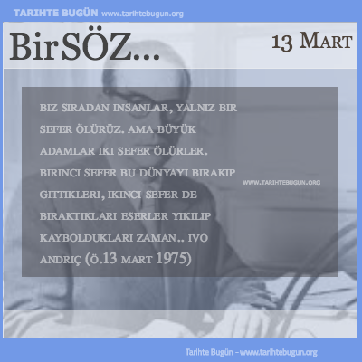 Günün Sözü ivo Andriç Biz sıradan insanlar