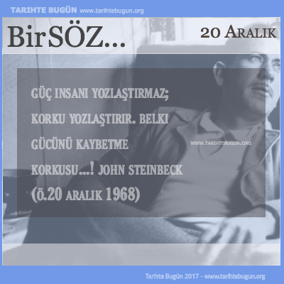 Günün Sözü John Steinbeck Güç insanı yozlaştırmaz
