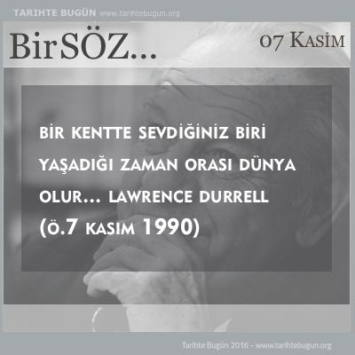 Günün Sözü Lawrence Durrell Bir kentte sevdiğiniz biri