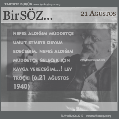 Günün Sözü Lev Troçki Nefes aldığım müddetçe