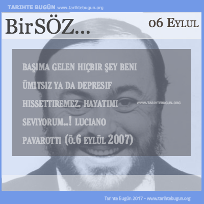 Günün Sözü Luciano Pavarotti Hayatımı seviyorum