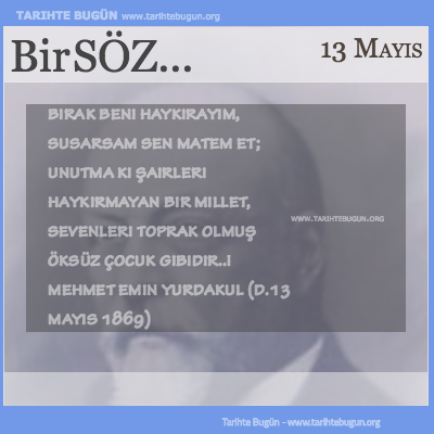 Günün Sözü Mehmet Emin Yurdakul şairleri haykırmayan bir millet