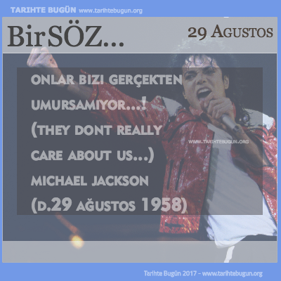 Günün Sözü Michael Jackson They dont care about us